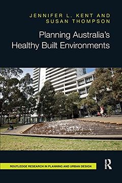 portada Planning Australiaâ€™S Healthy Built Environments (Routledge Research in Planning and Urban Design) 