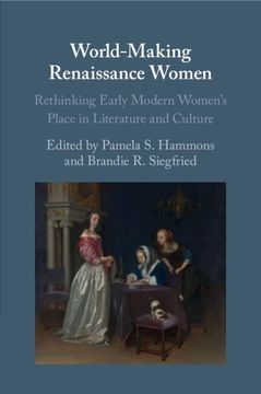 portada World-Making Renaissance Women: Rethinking Early Modern Women's Place in Literature and Culture (en Inglés)