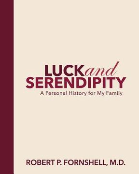 portada Luck and Serendipity: A Personal History for My Family (en Inglés)