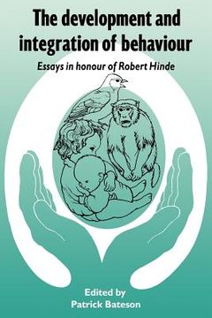 portada The Development and Integration of Behaviour Paperback: Essays in Honour of Robert Hinde (in English)
