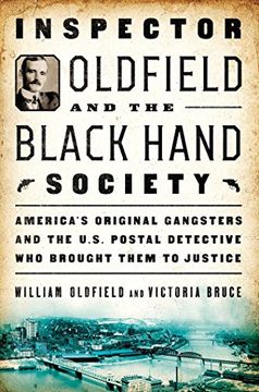 portada Inspector Oldfield and the Black Hand Society: America's Original Gangsters and the U. So Postal Detective who Brought Them to Justice (en Inglés)