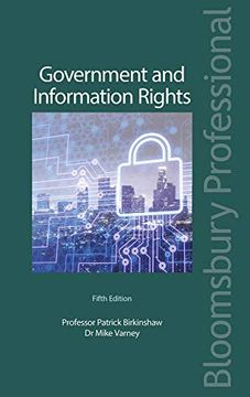 portada Government and Information Rights: The Law Relating to Access, Disclosure and Their Regulation (en Inglés)
