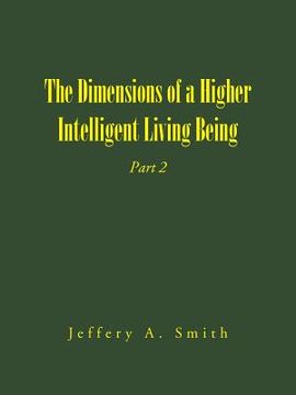 portada The Dimensions of a Higher Intelligent Living Being: Part 2 (en Inglés)
