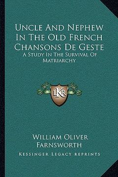 portada uncle and nephew in the old french chansons de geste: a study in the survival of matriarchy (in English)