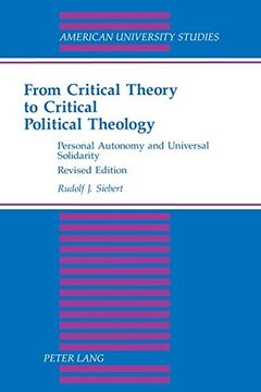 portada 52: From Critical Theory to Critical Political Theology: Personal Autonomy and Universal Solidarity (American University Studies)