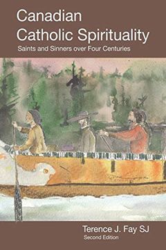 portada Canadian Catholic Spirituality: Saints and Sinners Over Four Centuries (1) (Saints and Sinners in Canadian Spirituality Over Four Centuries) (en Inglés)