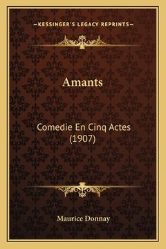 portada Amants: Comedie En Cinq Actes (1907) (in French)