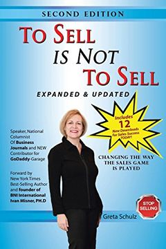 portada To Sell is not to Sell: Stop Selling and Start Making Money! (en Inglés)