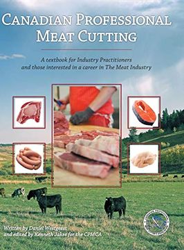 portada Canadian Professional Meat Cutting: A Textbook for Industry Practitioners and Those Interested in a Career in the Meat Industry (en Inglés)