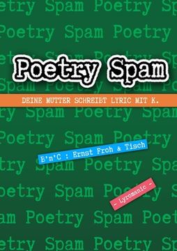 portada Poetry Spam - Deine Mutter schreibt Lyric mit K. (en Alemán)