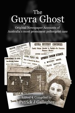 portada The Guyra Ghost: Original Newspaper Accounts of Australia's most prominent poltergeist case (in English)