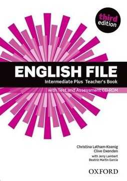 portada English File Third Edition: Intermediate Plus: Teacher's Book With Test and Assessment Cd-Rom (en Inglés)