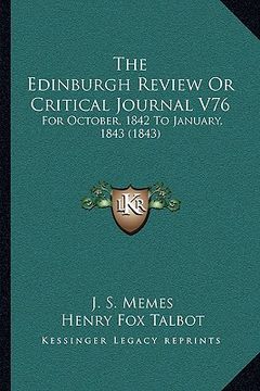 portada the edinburgh review or critical journal v76 the edinburgh review or critical journal v76: for october, 1842 to january, 1843 (1843) for october, 1842 (en Inglés)