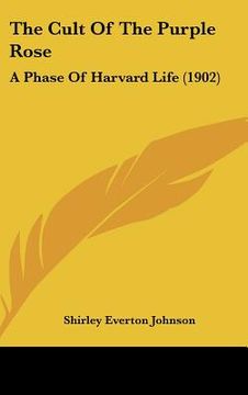 portada the cult of the purple rose: a phase of harvard life (1902) (en Inglés)