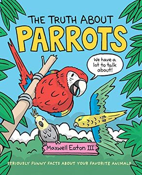 portada The Truth about Parrots (en Inglés)