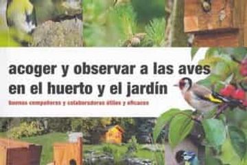 portada Acoger y Observar a las Aves en el Huerto y Jardin
