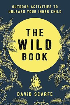 portada The Wild Book: Outdoor Activities to Unleash Your Inner Child