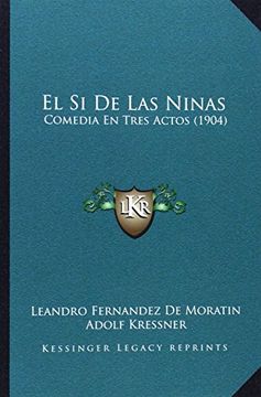 portada El si de las Ninas: Comedia en Tres Actos (1904)