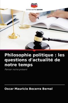 portada Philosophie politique: les questions d'actualité de notre temps (en Francés)