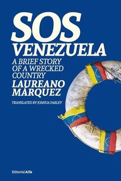 portada SOS Venezuela: A Brief Story of a Wrecked Country 