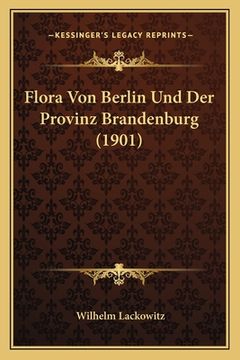 portada Flora Von Berlin Und Der Provinz Brandenburg (1901) (en Alemán)