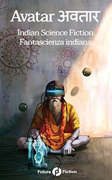portada Avatar अवतार: Indian Science Fiction - Fantascienza Indiana (Future Fiction) 