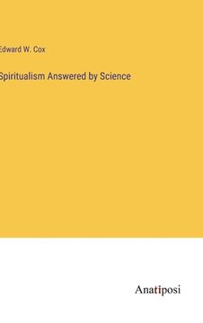portada Spiritualism Answered by Science (en Inglés)