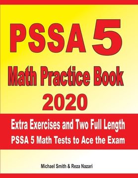 portada PSSA 5 Math Practice Book 2020: Extra Exercises and Two Full Length PSSA Math Tests to Ace the Exam