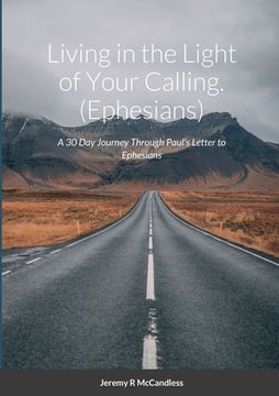 portada Living on the Light of Your Calling: A 30 Day Journey Through Paul's Letter to Ephesians (en Inglés)