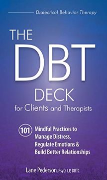 portada The dbt Deck for Clients and Therapists: 101 Mindful Practices to Manage Distress, Regulate Emotions & Build Better Relationships (in English)