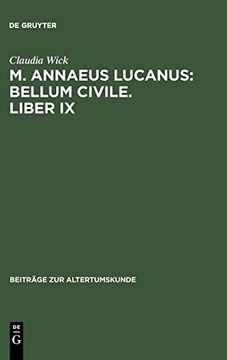 portada M. Annaeus Lucanus: Bellum Civile. Liber ix: Einleitung, Text und Übersetzung (en Alemán)