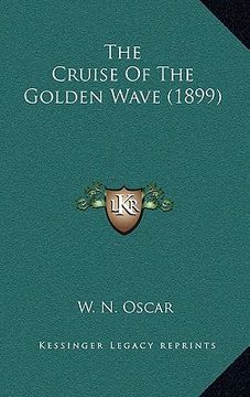 portada the cruise of the golden wave (1899) (en Inglés)