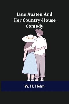 portada Jane Austen and Her Country-house Comedy (en Inglés)