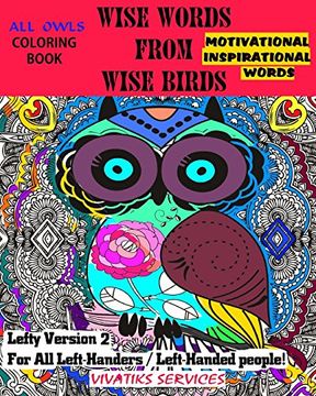 portada Wise Words From Wise Birds - Lefty Version 2 For All Left-Handers / Left-Handed: All Owls Coloring Book w/ Motivational & Inspirational Words (Leftys)