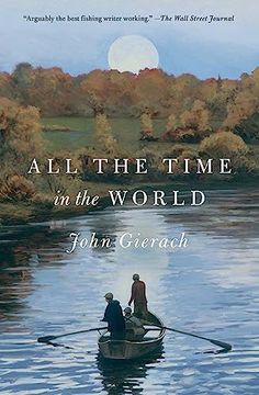 portada All the Time in the World (John Gierach's Fly-Fishing Library) (en Inglés)