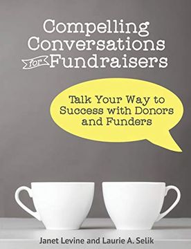 portada Compelling Conversations for Fundraisers: Talk Your way to Success With Donors and Funders (in English)
