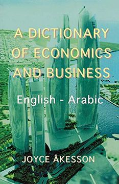 portada A Dictionary of Economics and Business; English - Arabic (en Inglés)