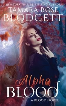 portada Alpha Blood: (The Blood Series Vampire / Shifter Romance Thriller Book 9) (en Inglés)