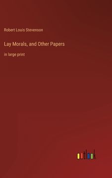 portada Lay Morals, and Other Papers: in large print (en Inglés)