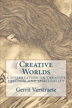 portada Creative Worlds: A Dissertation on Creative Freedom and Spirituality