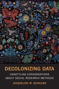 portada Decolonizing Data: Unsettling Conversations about Social Research Methods (en Inglés)