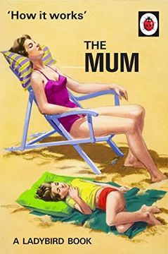 portada How It Works. The Mum (Ladybirds for Grown-Ups)