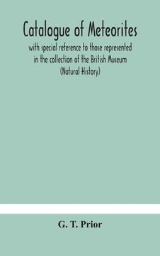 portada Catalogue of meteorites: with special reference to those represented in the collection of the British Museum (Natural History)