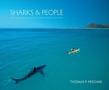 portada Sharks and People: Exploring Our Relationship with the Most Feared Fish in the Sea (en Inglés)