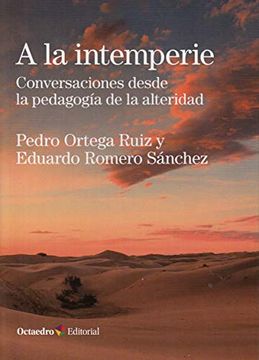 portada A la Intemperie: Conversaciones Desde la Pedagogía de la Alteridad (in Spanish)