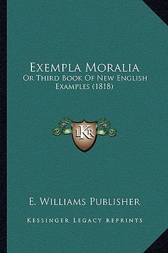 portada exempla moralia: or third book of new english examples (1818) (en Inglés)