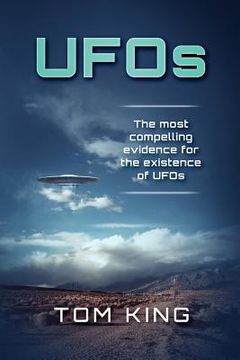 portada UFOs: The Most Compelling Evidence For The Existence Of UFOs (en Inglés)