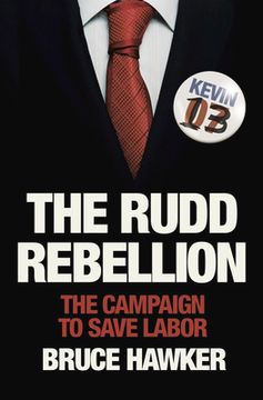 portada The Rudd Rebellion: The Campaign to Save Labor (en Inglés)