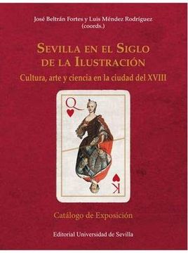 portada Sevilla en el Siglo de la Ilustración: Cultura, Arte y Ciencia en la Ciudad del Xviii