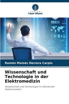 portada Wissenschaft und Technologie in der Elektromedizin (en Alemán)